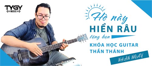 Hè 2019 - Hiển Râu Tặng Bạn Khóa Học Guitar Thần Thánh
